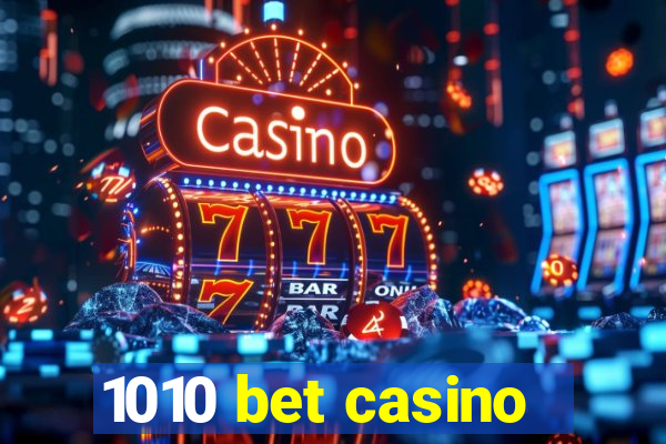 1010 bet casino